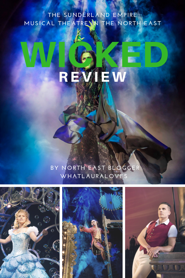 Musical Theatre Review: Wicked at The Sunderland Empire by North East Blogger WhatLauraLoves