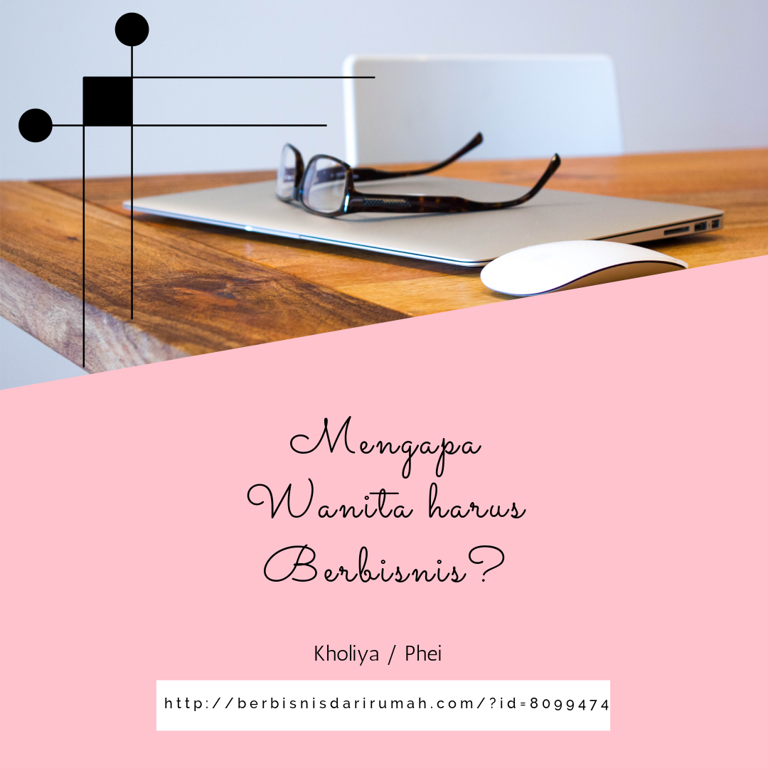 Mengapa Wanita Harus Berbisnis