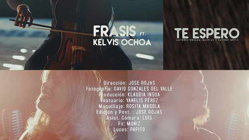 Frasis & Kelvis Ochoa - ¨Te espero¨ - Videoclip - Dirección: Jose Rojas. Portal Del Vídeo Clip Cubano Frasis V Kelvis Ochoa - ¨Te espero¨ - Videoclip - Dirección: Jose Rojas. Portal Del Vídeo Clip Cubano