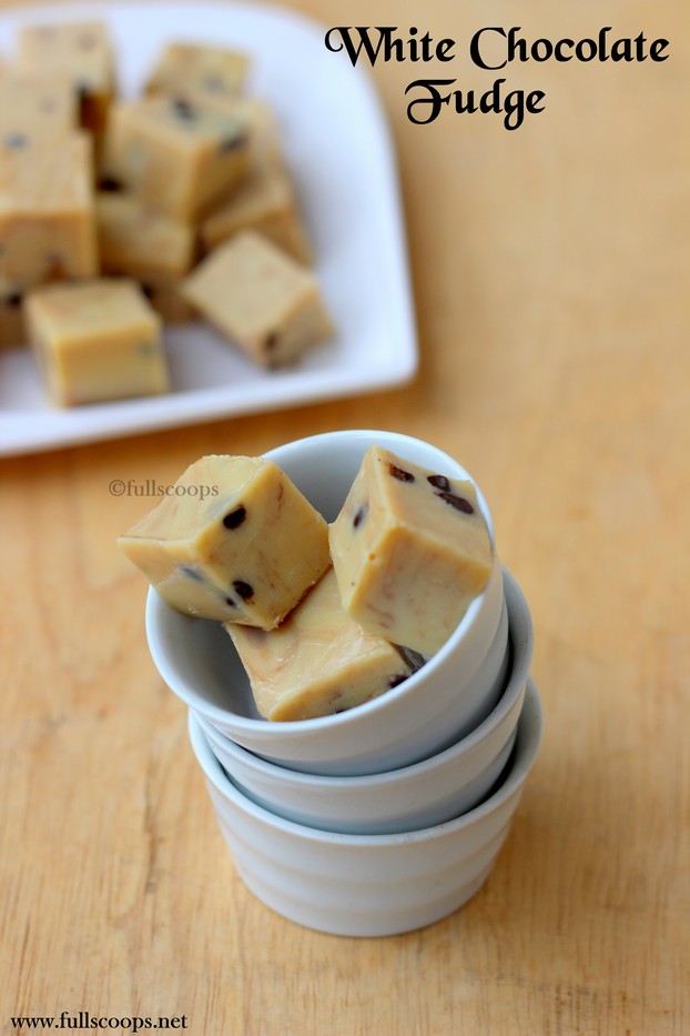 White Chocolate Fudge ~ Full Scoops - A food blog with easy,simple ...