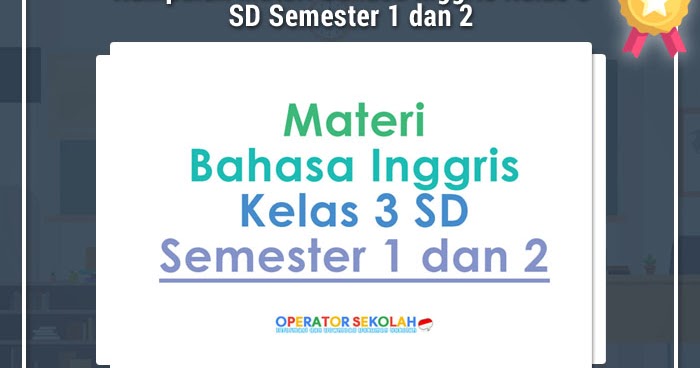 Kumpulan Soal Bahasa Inggris Kelas 3 Sd Semester 1 Kumpulan Soal Bahasa Inggris Kelas 3 Sd Semester 1