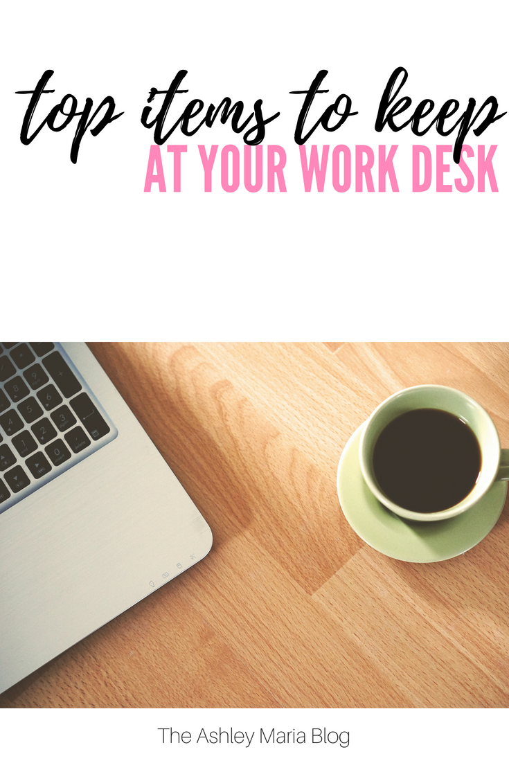 The Ashley Maria Blog Top Items To Keep At Your Desk At Work