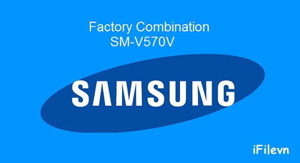 Rom Combination and Full Rom for Samsung Galaxy SM-V570V