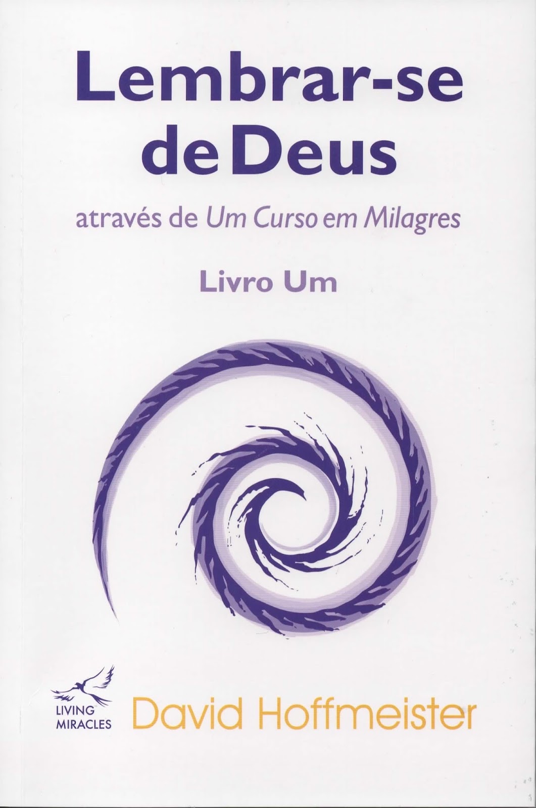 UCEMUm Curso Em Milagres DAVID HOFFMEISTER Livros em Português UCEMUm Curso Em Milagres DAVID HOFFMEISTER Livros em Português
