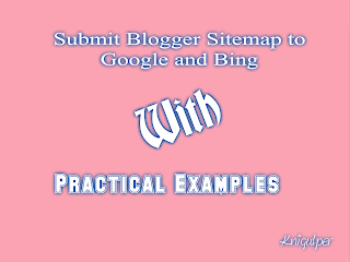 Submit Blogger Sitemap to Google and Bing with Practical Examples