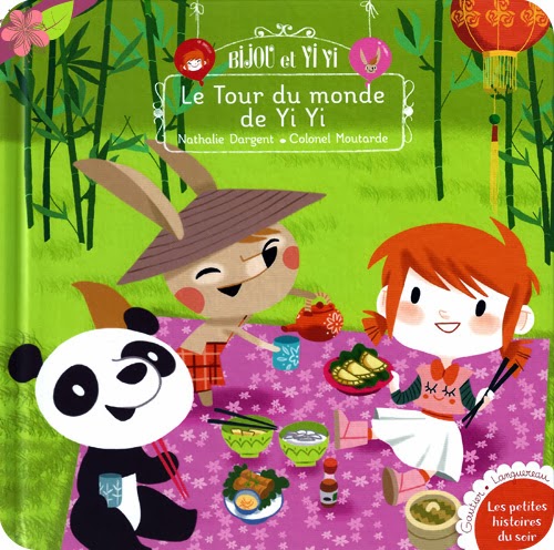 "Bijou et Yi Yi : Le tour du monde de Yi Yi", Nathalie Dargent et Colonet Moutarde