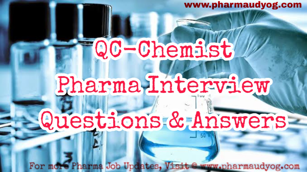 QC chemist Pharma interview Questions & Answers Pharma Udyog