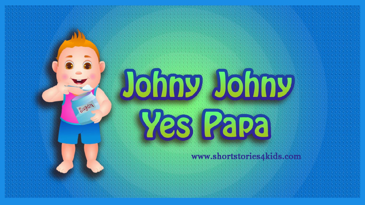 Johny Johny Yes Papa English Nursery Rhymes For Kids Short