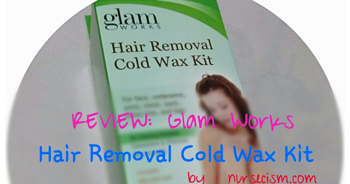 Review Glamworks Hair Removal Cold Wax Kit Nurse's Notes