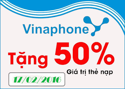 Khuyến mãi Vinaphone tặng 50% duy nhất ngày 17/02/2016