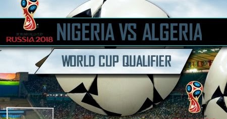 Nigeria Vs Algeria Full Match Commentary My Frontpager