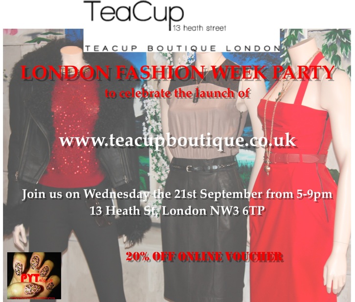 TEACUP BOUTIQUE LONDON FASHION WEEK PARTY!!!