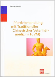 Pferdebehandlung mit traditioneller chinesischer Veterinärmedizin(TCVM)