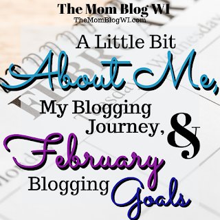 About Me, My Blogging Journey & February Goals | The Mom Blog WI #Parenting #Review #2019 About Me, My Blogging Journey & February Goals | The Mom Blog WI #Parenting #Review #2019