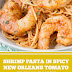 Shrimp Pasta in Spicy New Orleans Tomato Cream Sauce