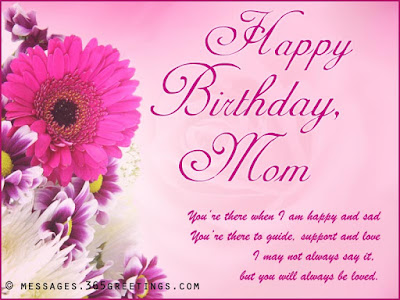 Happy birthday wishes for mother: you're there when I am happy and sad