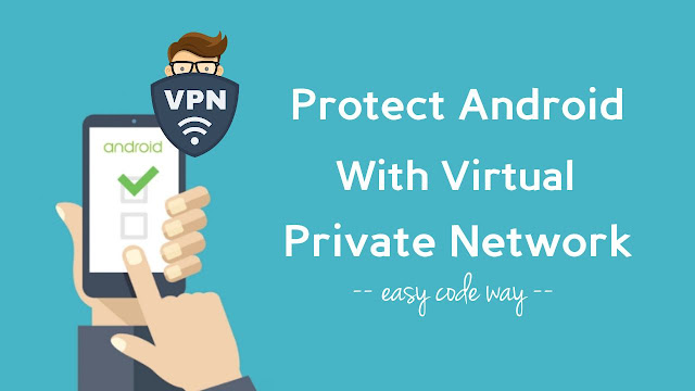 Protect Android with VPN