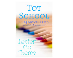 Tot School 18-24 months old | Letter C Theme | seriously-lovely.blogspot.com | activities, crafts, and supplies ideas for a week of Tot School with the Letter C as its theme
