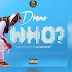 [Music]: Dremo - Who