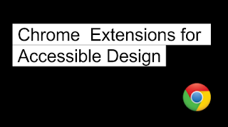 Chrome Extensions for Accessible Design