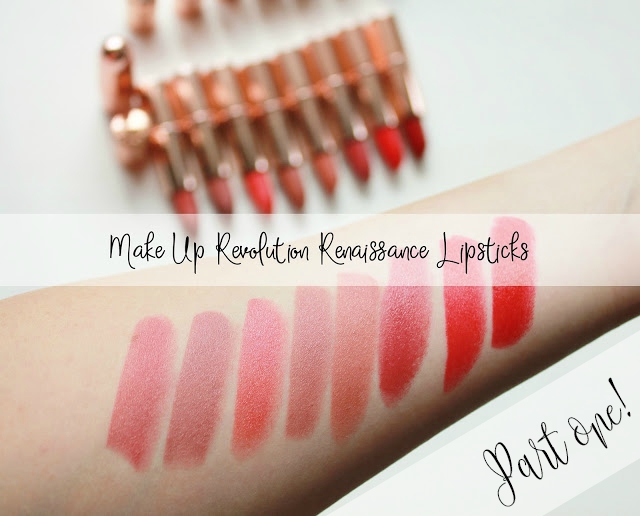 Make Up Revolution Renaissance Lipsticks - Part 1