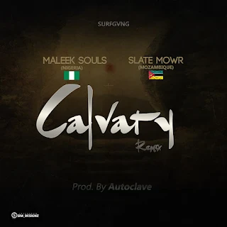Maleek Souls Feat. Slate Mowr & Naomee - Calvary (Remix)