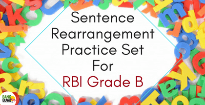 Sentence Rearrangement Practice Set For RBI Grade B