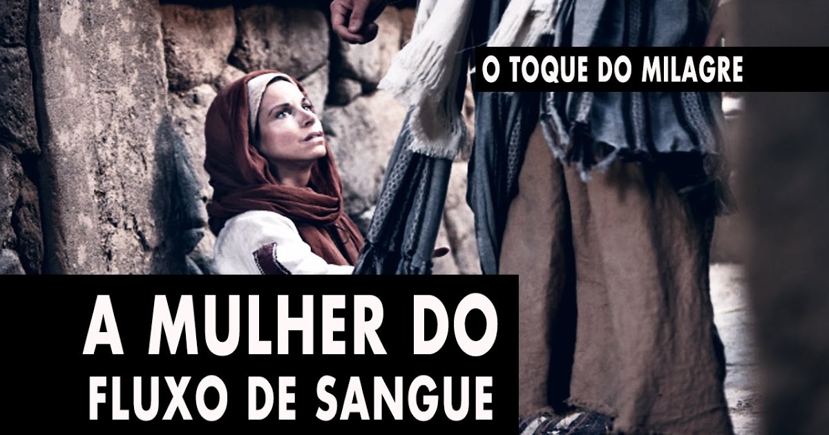 ''Estudo'' A Cura da Mulher do Fluxo de Sangue Jovens Evangeliza