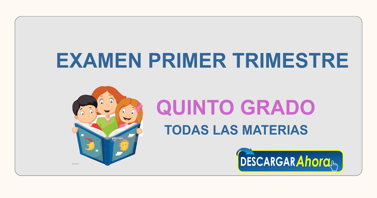 Examen Del Quinto Grado De Primaria Del Primer Trimestre