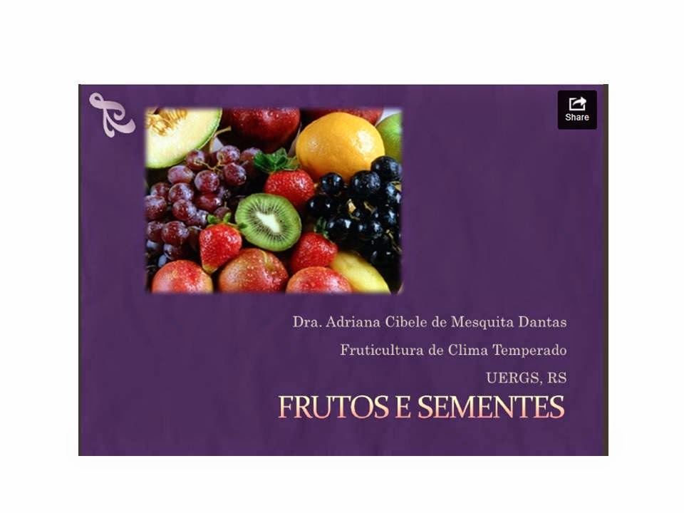 http://pt.slideshare.net/AdrianaDantas2/frutos-e-sementes