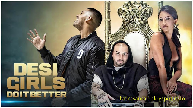 Desi Girls Do It Better Lyrics : Jaz Dhami & Raool Desi Girls Do It Better Lyrics : Jaz Dhami & Raool