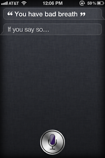 Siri: You have bad breath.