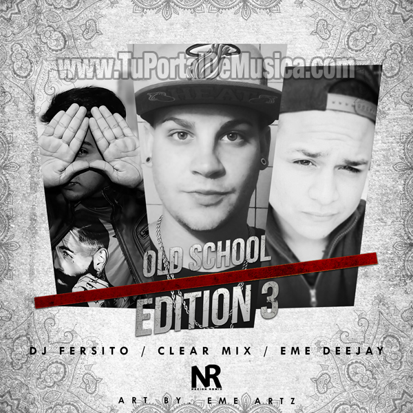 Eme DeeJay Ft. Clear Mix Old School Edition 3 Ft. DJ Fersito (2016) Eme DeeJay Ft. Clear Mix Old School Edition 3 Ft. DJ Fersito (2016)
