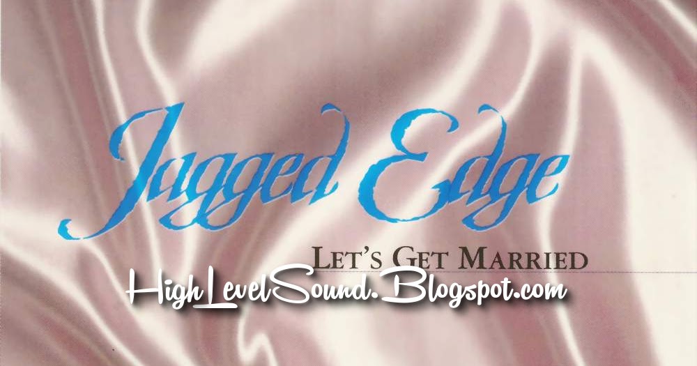 highest level of music Jagged Edge Let