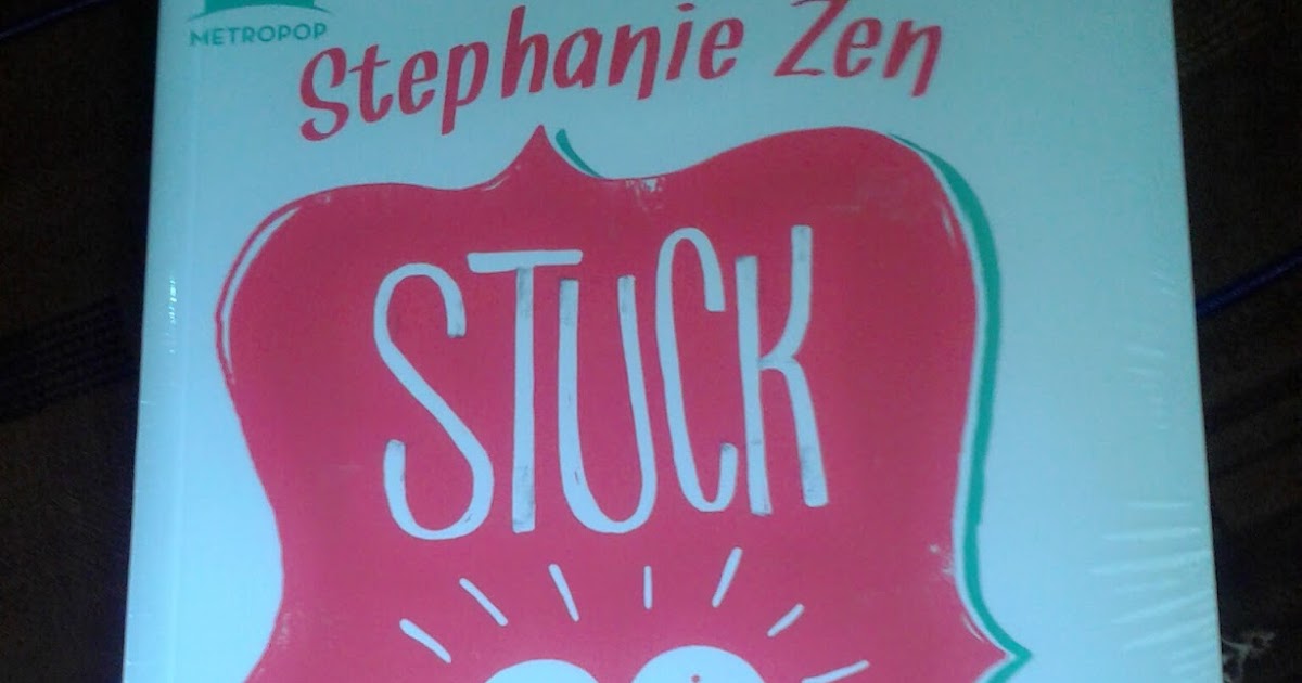 [Buku] Stuck In Love by Stephanie Zen ~ bukuhapudin