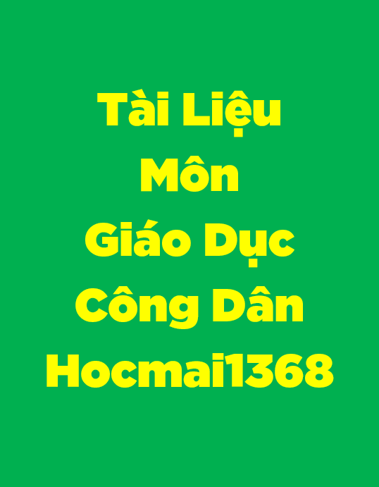 Tài Liệu Môn Giáo Dục Công Dân Tài Liệu Môn Giáo Dục Công Dân