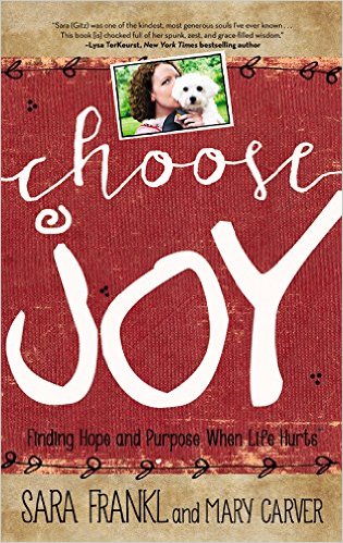 Choose Joy: Finding Hope and Purpose When Life Hurts