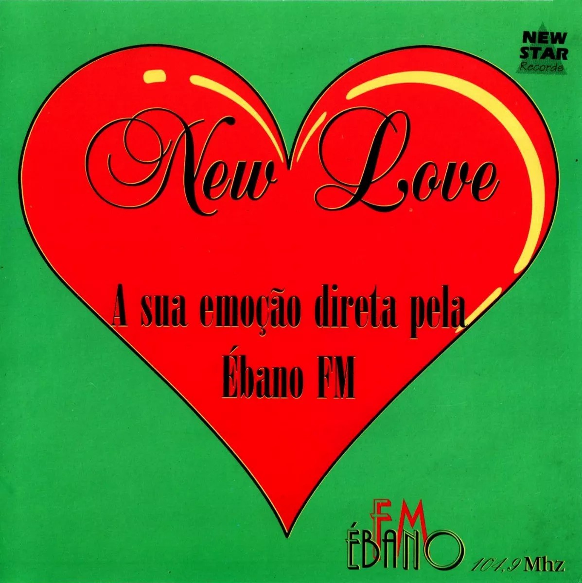 New Love A Sua Emoção Direta Pela Ébano Fm 2003