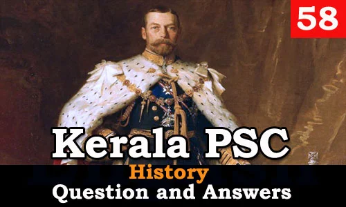 Kerala PSC History Question and Answers - 58