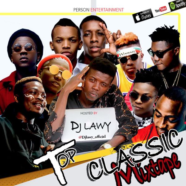 [Mixtape] DJ Lawy Top Classic Mix.....