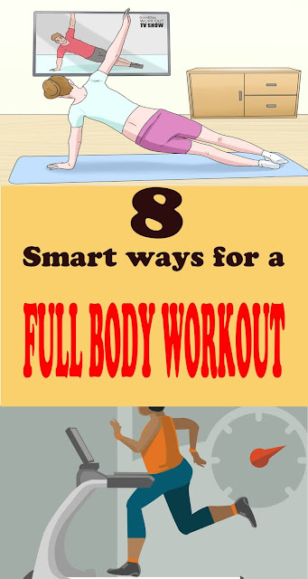 8 Smart Ways for a Full Body Workout