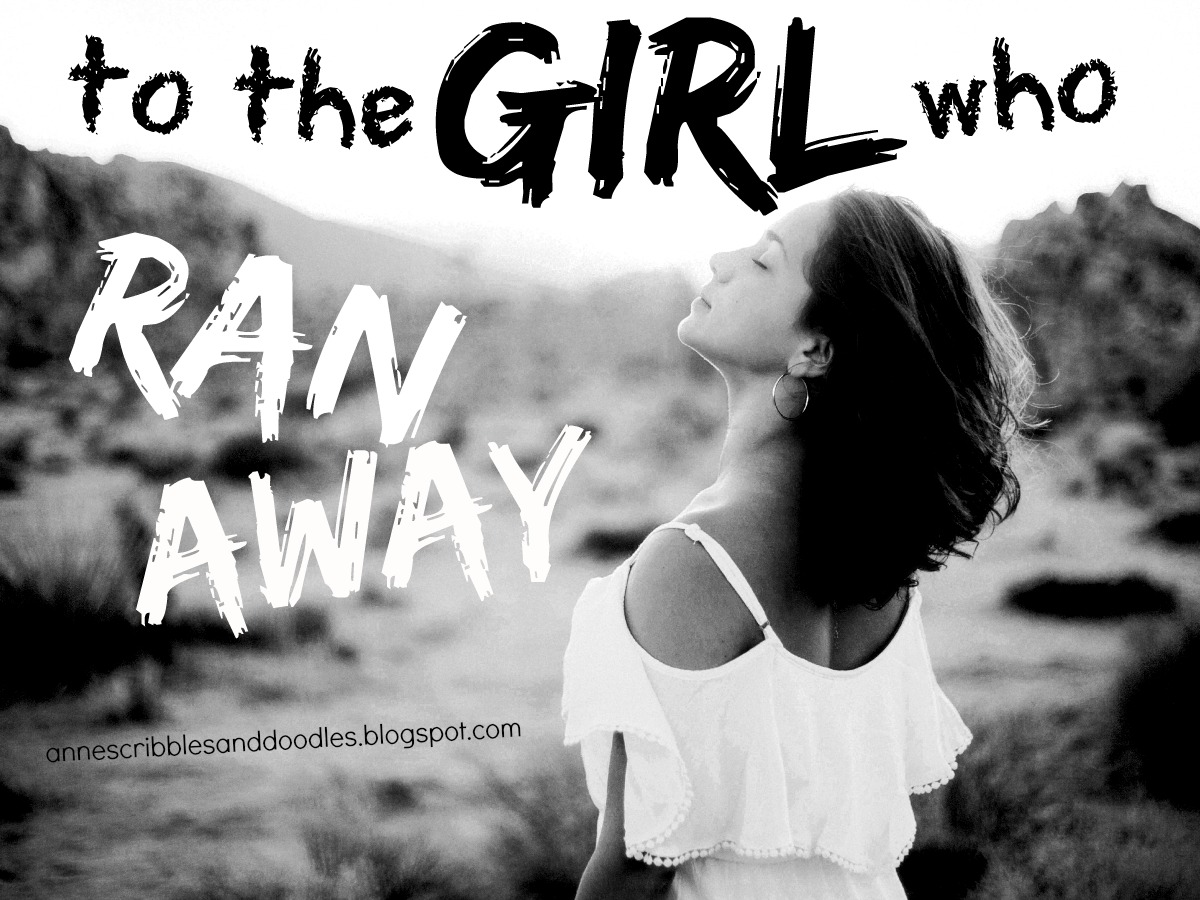 To the Girl Who Ran Away