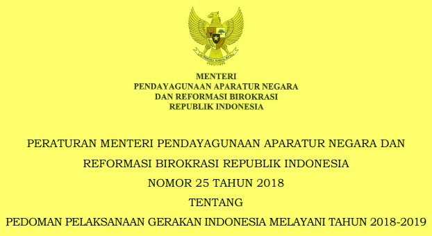 PERMENPAN RB NOMOR 25 TAHUN 2018 TENTANG PEDOMAN PELAKSANAAN GERAKAN INDONESIA MELAYANI (PEDLAK GIM) TAHUN 2018-2019