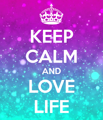 Keep Calm And Love Life