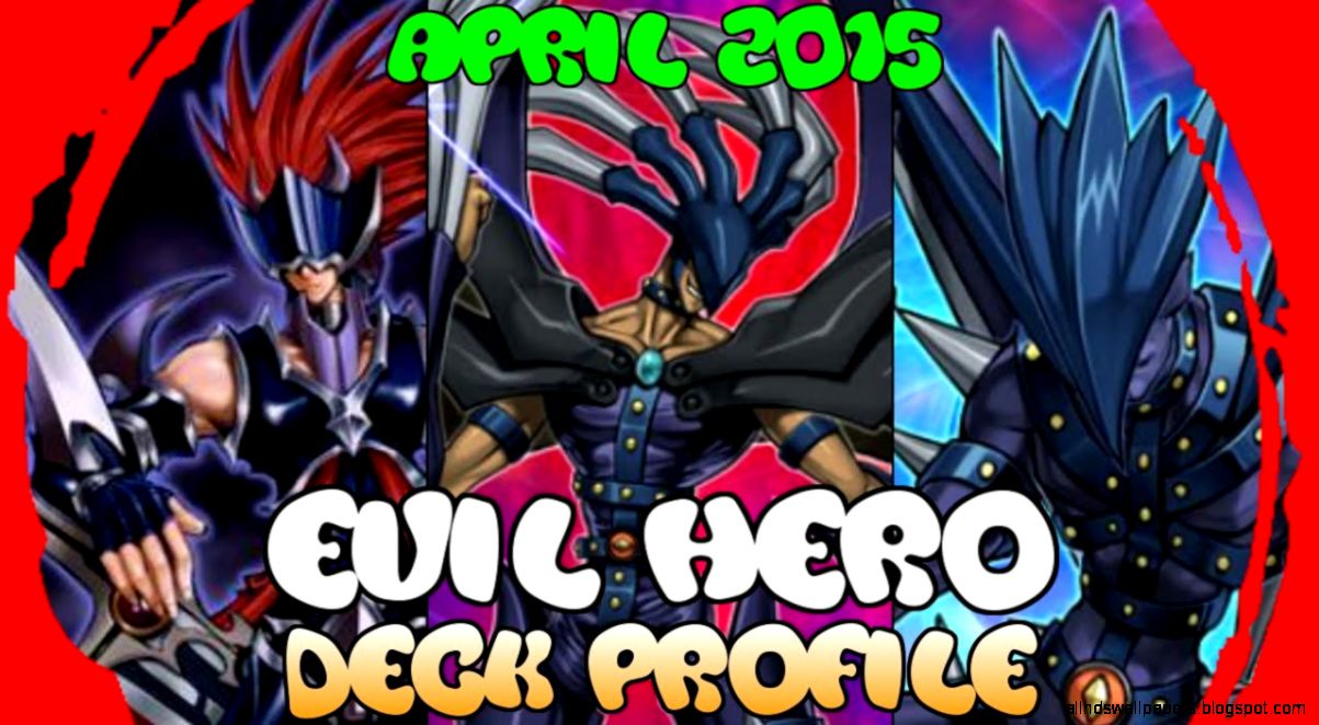 Evil Hero Deck Profile In depth   April 2015   YouTube