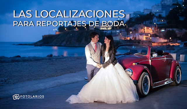 Las localizaciones para reportajes de boda Las localizaciones para reportajes de boda