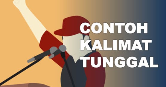 45 Contoh Kalimat Tunggal dan Majemuk beserta 