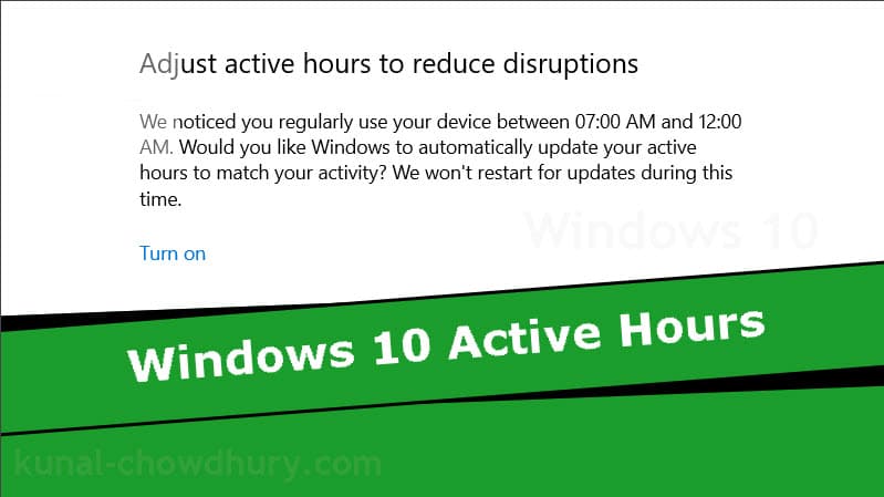 Based on your work pattern, Microsoft now starts suggesting Active Hours time on Windows 10