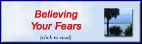 http://mindbodythoughts.blogspot.com/2014/10/believing-your-fears.html
