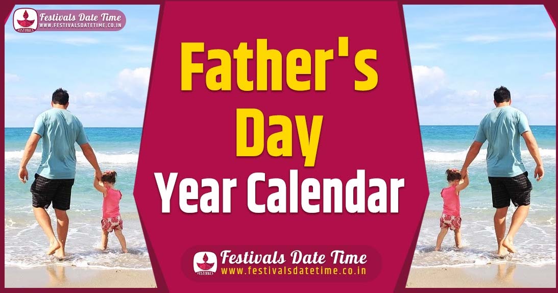 father-s-day-year-calendar-father-s-day-festival-schedule-festivals-date-time